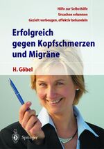 ISBN 9783540407775: Erfolgreich gegen Kopfschmerzen und Migräne: Hilfe zu Selbsthilfe. Ursachen erkennen. Gezielt vorbeugen, effektiv behandel