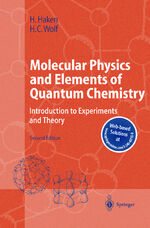 ISBN 9783540407928: Molecular Physics and Elements of Quantum Chemistry - Introduction to Experiments and Theory