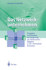 ISBN 9783540411543: Das Netzwerkunternehmen - Strategein und Prozesse zur Steigerung der Wettbewerbsfähigkeit in der „Networked economy“