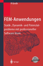 FEM-Anwendungen - Statik-, Dynamik- und Potenzialprobleme mit professioneller Software lösen