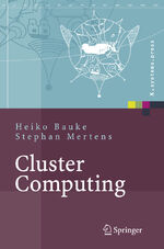 ISBN 9783540422990: Cluster Computing – Praktische Einführung in das Hochleistungsrechnen auf Linux-Clustern