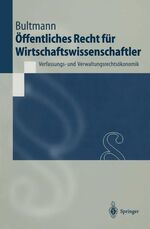 ISBN 9783540424710: Öffentliches Recht für Wirtschaftswissenschaftler : Verfassungs- und Verwaltungsrechtsökonomik. Springer-Lehrbuch