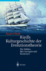 ISBN 9783540436683: Riedls Kulturgeschichte der Evolutionstheorie - Die Helden, ihre Irrungen und Einsichten