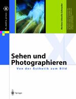 ISBN 9783540438250: Sehen und Photographieren — Von der Ästhetik zum Bild