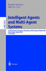 ISBN 9783540440260: Intelligent Agents and Multi-Agent Systems - 5th Pacific Rim International Workshop on Multi-Agents, PRIMA 2002, Tokyo, Japan, August 18-19, 2002. Proceedings