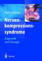 ISBN 9783540441533: Nervenkompressionssyndrome. Diagnostik und Chirurgie [Gebundene Ausgabe] von Hans Assmus (Autor), Gregor Antoniadis