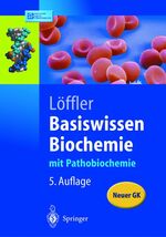 Basiswissen Biochemie – mit Pathobiochemie