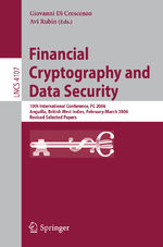 ISBN 9783540462552: Financial Cryptography and Data Security - 10th International Conference, FC 2006 Anguilla, British West Indies, February 27 - March 2, 2006, Revised Selected Papers