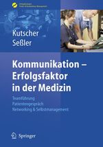 ISBN 9783540485902: Kommunikation - Erfolgsfaktor in der Medizin - Teamführung, Patientengespräch, Networking & Selbstmarketing