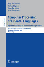 ISBN 9783540496670: Computer Processing of Oriental Languages. Beyond the Orient: The Research Challenges Ahead – 21st International Conference, ICCPOL 2006, Singapore, December 17-19, 2006, Proceedings