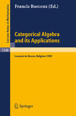 ISBN 9783540503620: Categorical Algebra and its Applications – Proceedings of a Conference, Held in Louvain-la-Neuve, Belgium, July 26 - August 1, 1987