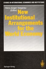 ISBN 9783540504801: New Institutional Arrangements for the World Economy