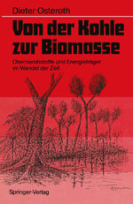 Von der Kohle zur Biomasse – Chemierohstoffe und Energieträger im Wandel der Zeit