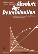 ISBN 9783540512769: Absolute Age Determination - Physical and Chemical Dating Methods and Their Application