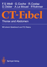 ISBN 9783540516422: CT-Fibel / Thorax und Abdomen / Francis S. Weill (u. a.) / Taschenbuch / Paperback / viii / Deutsch / 1990 / Springer-Verlag GmbH / EAN 9783540516422