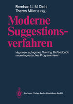 ISBN 9783540521839: Moderne Suggestionsverfahren - Hypnose · Autogenes Training · Biofeedback Neurolinguistisches Programmieren