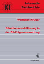 ISBN 9783540553953: Situationsmodellierung in der Bildfolgenauswertung. (=Informatik-Fachberichte; 311).