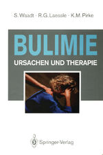 Bulimie - Ursachen und Therapie