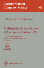 ISBN 9783540558088: Mathematical Foundations of Computer Science 1992 – 17th International Symposium, Prague, Czechoslovakia, August 24-28, 1992. Proceedings