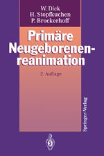 ISBN 9783540565536: Primäre Neugeborenenreanimation | Wolfgang Dick (u. a.) | Taschenbuch | Paperback | xi | Deutsch | 1993 | Springer-Verlag GmbH | EAN 9783540565536