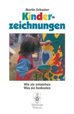 Kinderzeichnungen – Wie sie entstehen, was sie bedeuten