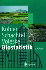 Biostatistik – Einführung in die Biometrie für Biologen und Agrarwissenschaftler