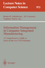 ISBN 9783540602866: Information Management in Computer Integrated Manufacturing - A Comprehensive Guide to State-of-the-Art CIM Solutions (Lecture Notes in Computer Science 973)