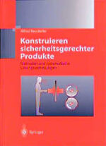 Konstruieren sicherheitsgerechter Produkte - Methoden und systematische Lösungssammlungen