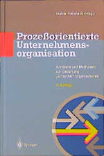 Prozeßorientierte Unternehmensorganisation – Konzepte und Methoden zur Gestaltung „schlanker“ Organisationen