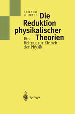 ISBN 9783540616351: Die Reduktion physikalischer Theorien - Ein Beitrag zur Einheit der Physik