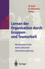 ISBN 9783540620150: Lernen der Organisation durch Gruppen- und Teamarbeit - Wettbewerbsvorteile durch umfassende Unternehmensplanung