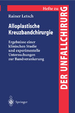 ISBN 9783540625063: Alloplastische Kreuzbandchirurgie – Ergebnisse einer klinischen Studie und experimentelle Untersuchungen zur Bandverankerung