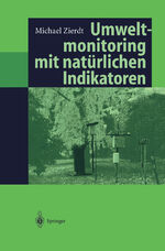 ISBN 9783540625377: Umweltmonitoring mit natürlichen Indikatoren – Pflanzen — Boden — Wasser — Luft