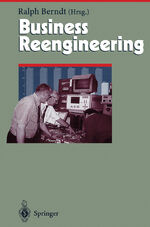 ISBN 9783540625469: Business Reengineering – Effizientes Neugestalten von Geschäftsprozessen