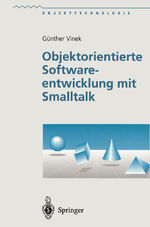 ISBN 9783540625582: Objektorientierte Softwareentwicklung mit Smalltalk