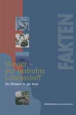 ISBN 9783540627418: Wasser — der bedrohte Lebensstoff – Ein Element in der Krise Berichte, Analysen, Argumente