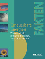 ISBN 9783540627425: Erneuerbare Energien - Warum wir sie dringend brauchen, aber kaum nutzen Berichte, Analysen, Argumente