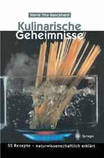 ISBN 9783540628347: Kulinarische Geheimnisse - 55 Rezepte — naturwissenschaftlich erklärt