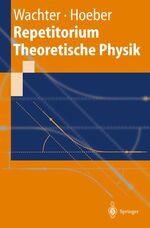 ISBN 9783540629894: Repetitorium Theoretische Physik