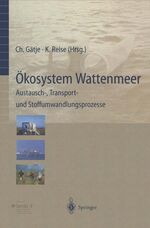 ISBN 9783540630180: Ökosystem Wattenmeer Austausch-, Transport- und Stoffumwandlungsprozesse The Wadden Sea Ecosystem [Gebundene Ausgabe] Christiane Gätje (Autor), Karsten Reise (Autor) R. Köster, A. Müller, H. Asmus, R.