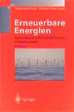 Erneuerbare Energien - Systemtechnik, Wirtschaftlichkeit, Umweltaspekte