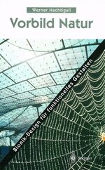 Werner Nachtigall: Vorbild Natur. Bionik Werner Nachtigall: Vorbild Natur. Bionik