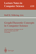 ISBN 9783540637578: Graph-Theoretic Concepts in Computer Science – 23rd International Workshop, WG'97, Berlin, Germany, June 18-20, 1997. Proceedings