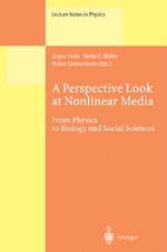 ISBN 9783540639954: A Perspective Look at Nonlinear Media - From Physics to Biology and Social Sciences