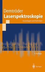 ISBN 9783540642190: Laserspektroskopie. Grundlagen und Techniken [Gebundene Ausgabe] von Wolfgang Demtroeder (Autor), Wolfgang Demtröder