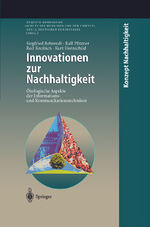 Innovationen zur Nachhaltigkeit – Ökologische Aspekte der Informations- und Kommunikationstechniken