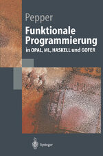 Peter Pepper: Funktionale Programmierung