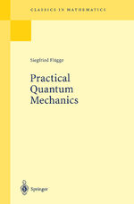 ISBN 9783540650355: Practical Quantum Mechanics / Siegfried Flügge / Taschenbuch / Classics in Mathematics / Paperback / xv / Englisch / 1998 / Springer-Verlag GmbH / EAN 9783540650355