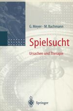 Meyer, Gerhard; Bachmann, M.: Spielsucht Meyer, Gerhard; Bachmann, M.: Spielsucht