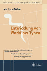 ISBN 9783540663942: Entwicklung von Workflow-Typen - Ein Leitfaden der methodischen Anwendungsentwicklung am Beispiel ausgewählter Workflow-Aspekte